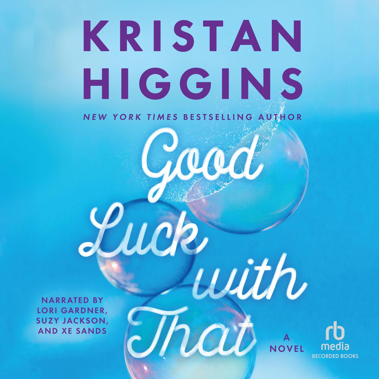 Good Luck with That Audiobook, by Kristan Higgins