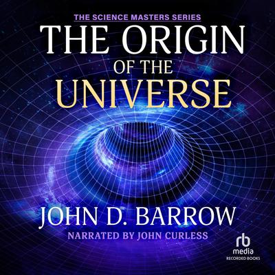 The Origin of the Universe Audiobook, by John D. Barrow