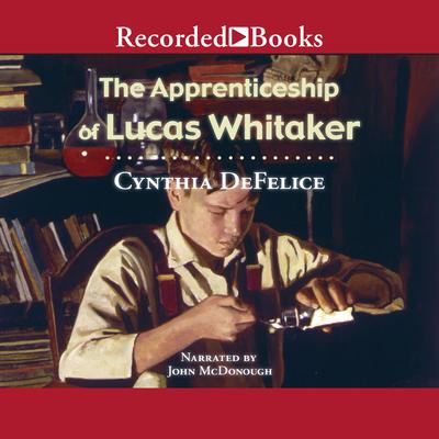 The Apprenticeship of Lucas Whitaker Audiobook, by Cynthia DeFelice