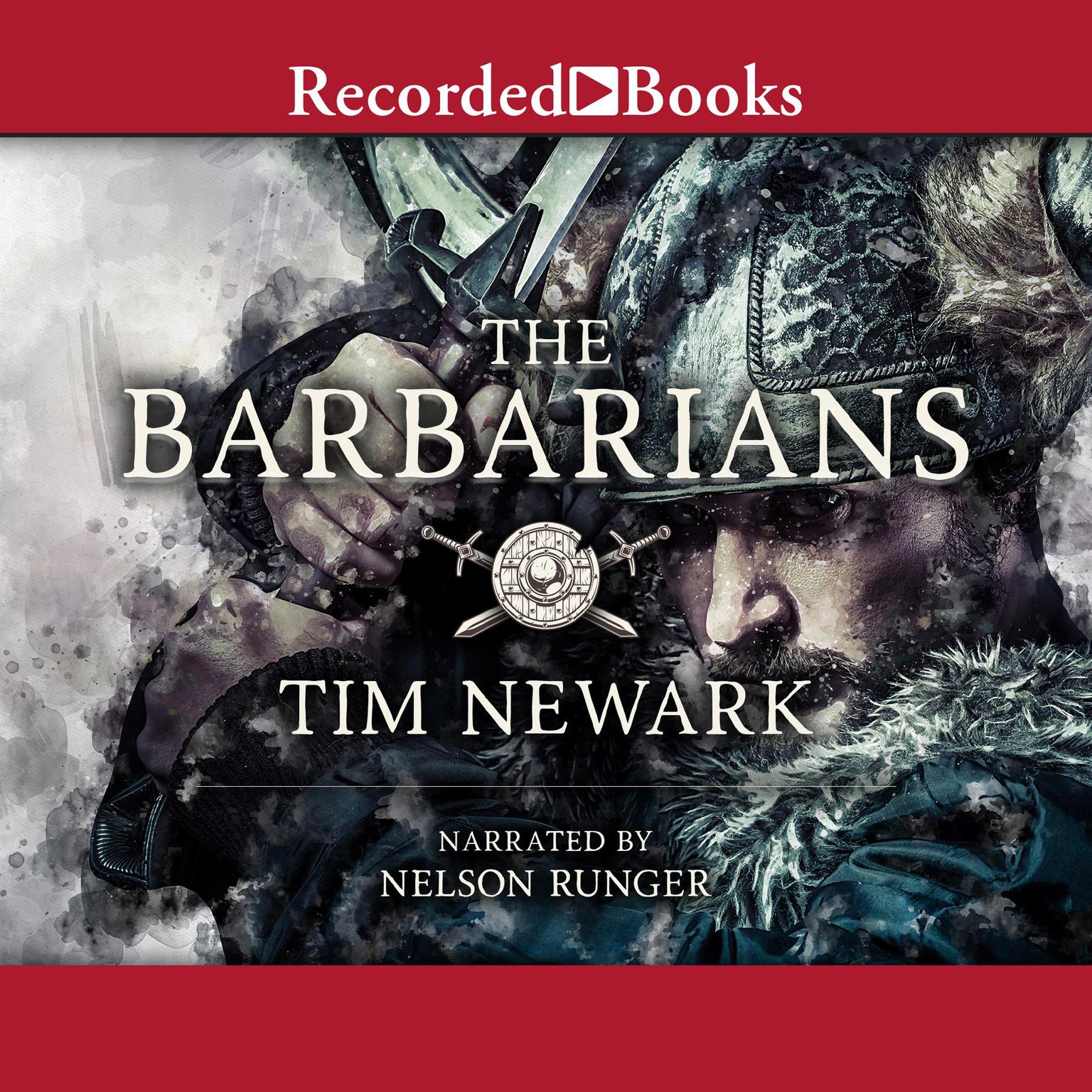 The Barbarians: Warriors  Wars of the Dark Ages Audiobook, by Tim Newark