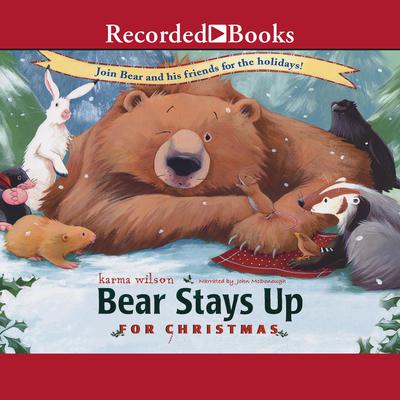 Bear Stays Up for Christmas Audiobook, by Karma Wilson