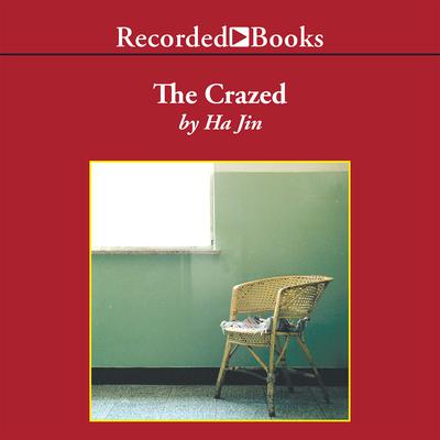 The Crazed Audiobook, by Ha Jin