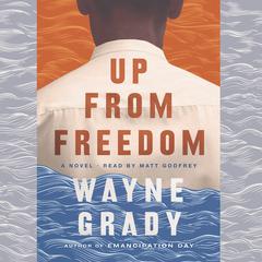 Up From Freedom Audiobook, by Wayne Grady