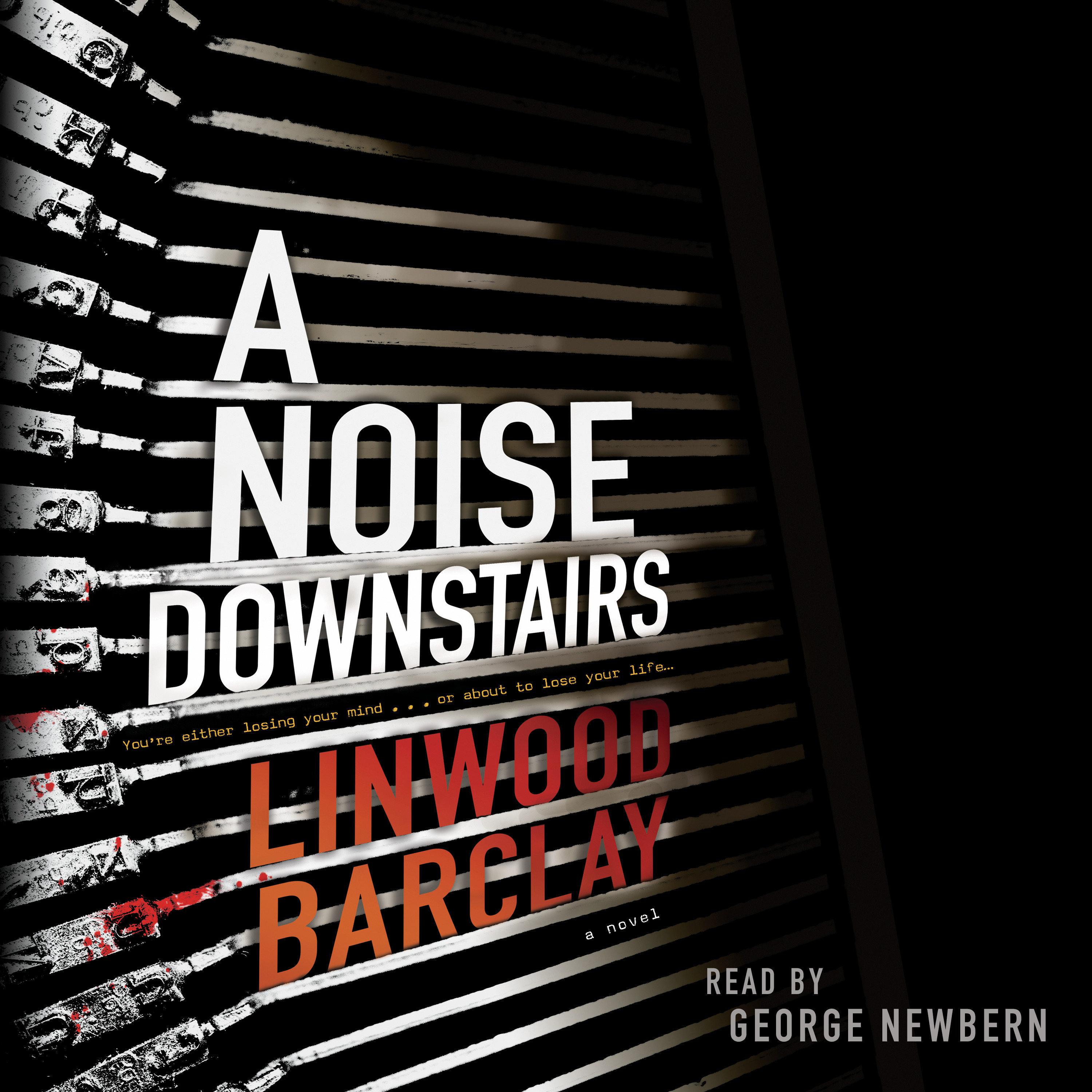 A Noise Downstairs Audiobook by Linwood Barclay — Listen Now