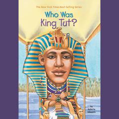 Who Was King Tut? Audiobook, by Roberta Edwards