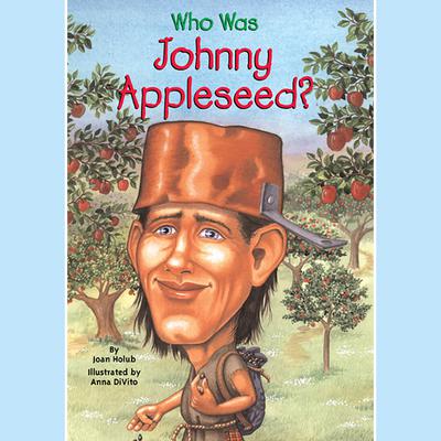 Who Was Johnny Appleseed? Audiobook, by 