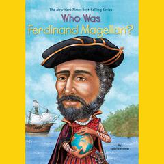 Who Was Ferdinand Magellan? Audiobook, by S. A. Kramer