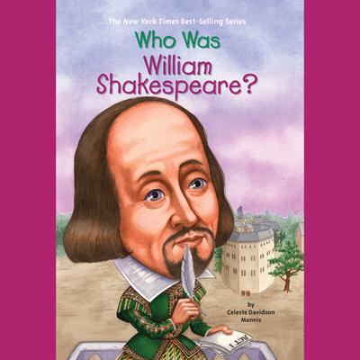 Who Was William Shakespeare? Audiobook, by Celeste Mannis