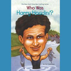 Who Was Harry Houdini? Audiobook, by Tui T. Sutherland