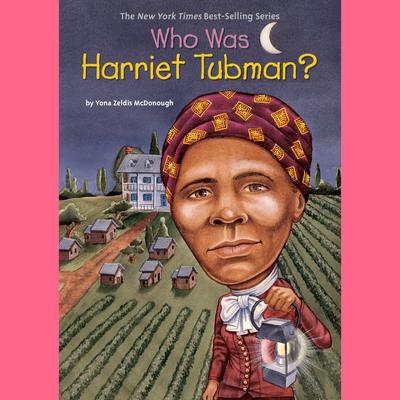Who Was Harriet Tubman? Audiobook, by 