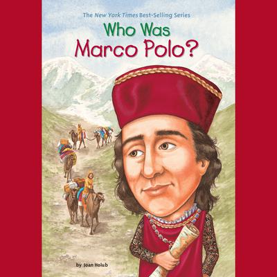 Who Was Marco Polo? Audiobook, by 
