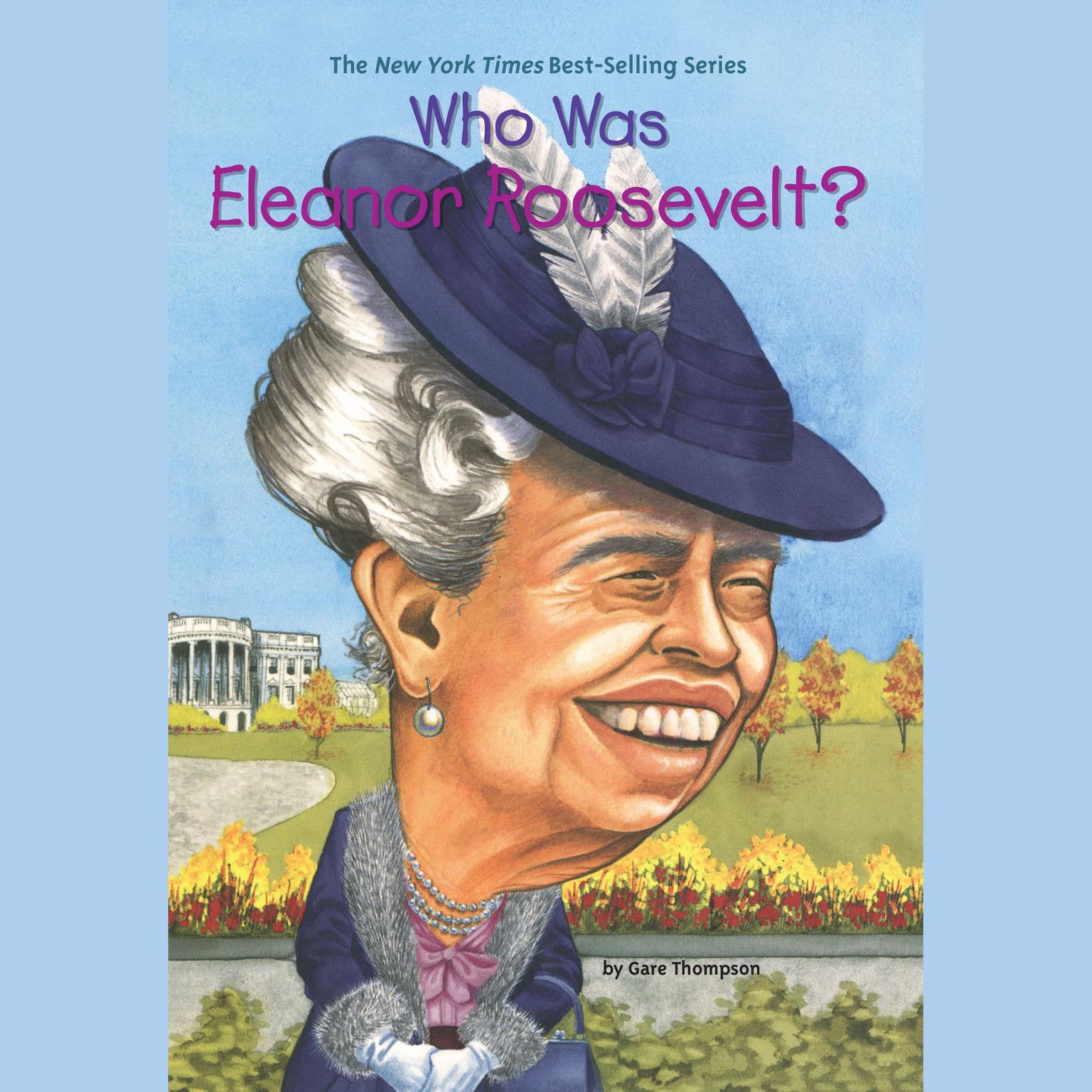 Who Was Eleanor Roosevelt? Audiobook, by Gare Thompson