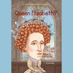 Who Was Queen Elizabeth? Audiobook, by 