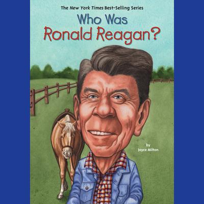 Who Was Ronald Reagan? Audiobook, by Joyce Milton