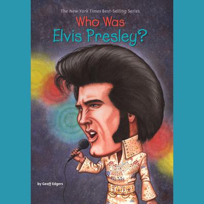 Who Was Elvis Presley? Audiobook, by Geoff Edgers