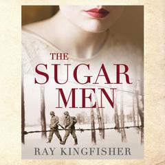 The Sugar Men Audiobook, by Ray Kingfisher