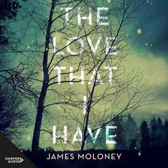The Love That I Have Audiobook, by James Moloney
