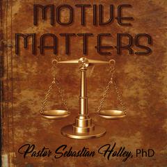 Motive Matters Audiobook, by Sebastian Holley