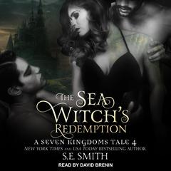 The Sea Witch's Redemption: A Seven Kingdoms Tale 4 Audiobook, by S.E. Smith
