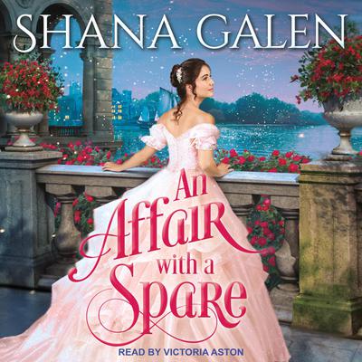 An Affair with a Spare Audiobook, by Shana Galen