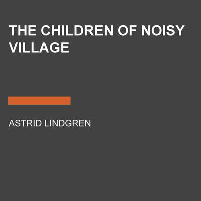 The Children of Noisy Village Audiobook, by 