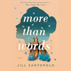 More Than Words Audiobook, by Jill Santopolo