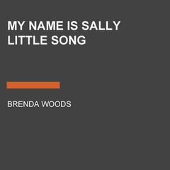 My Name Is Sally Little Song Audiobook, by Brenda Woods