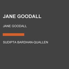 Jane Goodall: Jane Goodall Audiobook, by Sudipta Bardhan-Quallen