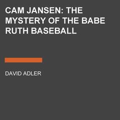 Cam Jansen: the Mystery of the Babe Ruth Baseball Audiobook, by David A. Adler