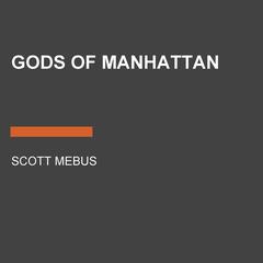 Gods of Manhattan Audiobook, by Scott Mebus