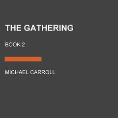 The Gathering: Book 2 Audiobook, by Michael Carroll