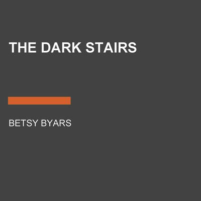 The Dark Stairs Audiobook, by Betsy Byars