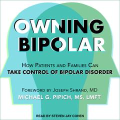 Owning Bipolar: How Patients and Families Can Take Control of Bipolar Disorder Audiobook, by 