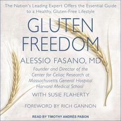 Gluten Freedom: The Nations Leading Expert Offers the Essential Guide to a Healthy, Gluten-Free Lifestyle Audiobook, by Alessio Fasano