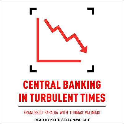 Central Banking in Turbulent Times  Audiobook, by Francesco Papadia