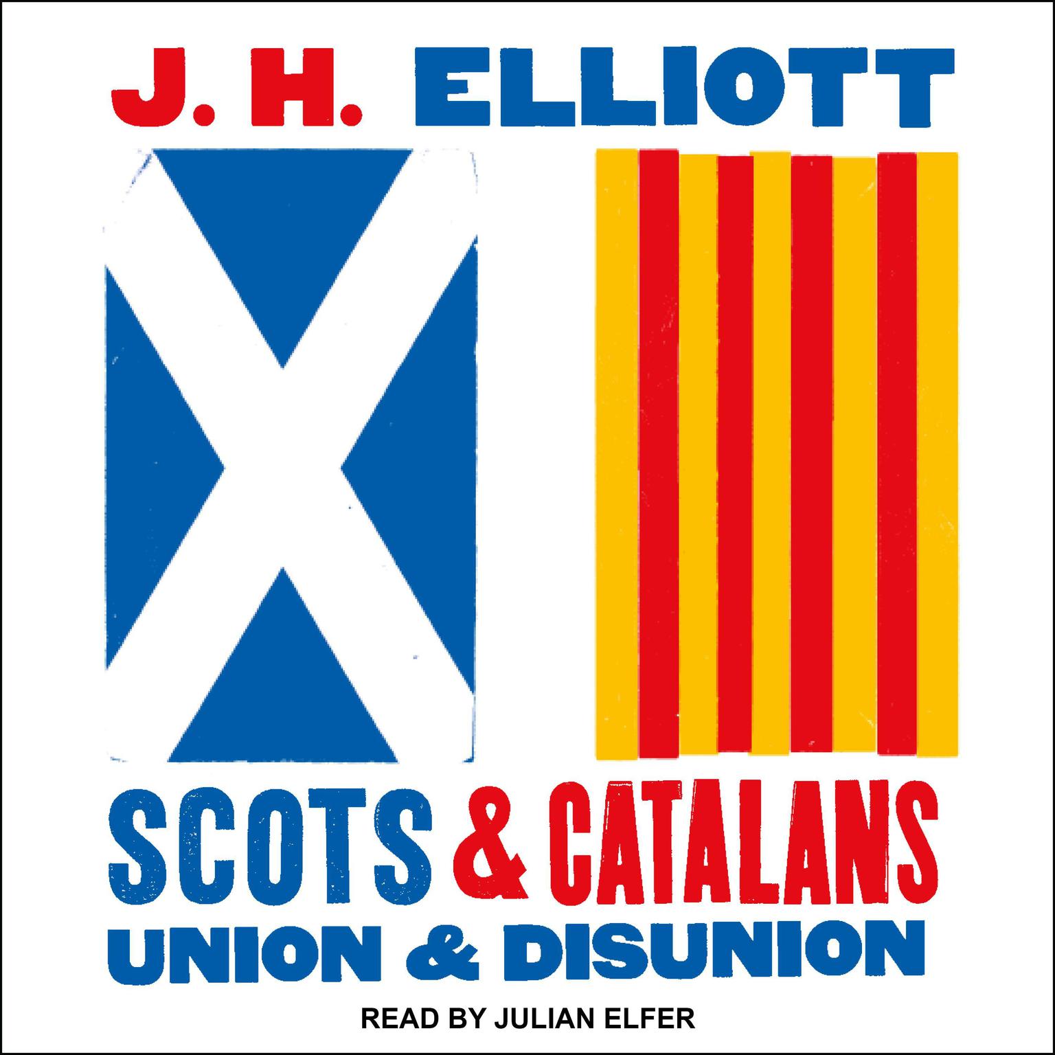 Scots and Catalans: Union and Disunion Audiobook, by J. H. Elliott