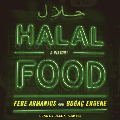 Halal Food: A History Audiobook, by Febe Armanios