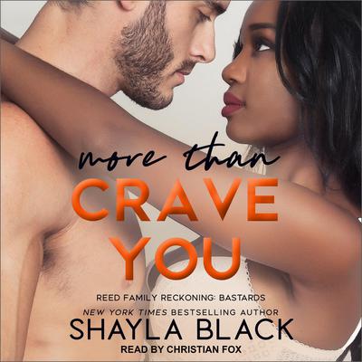 More Than Crave You Audiobook, by Shayla Black