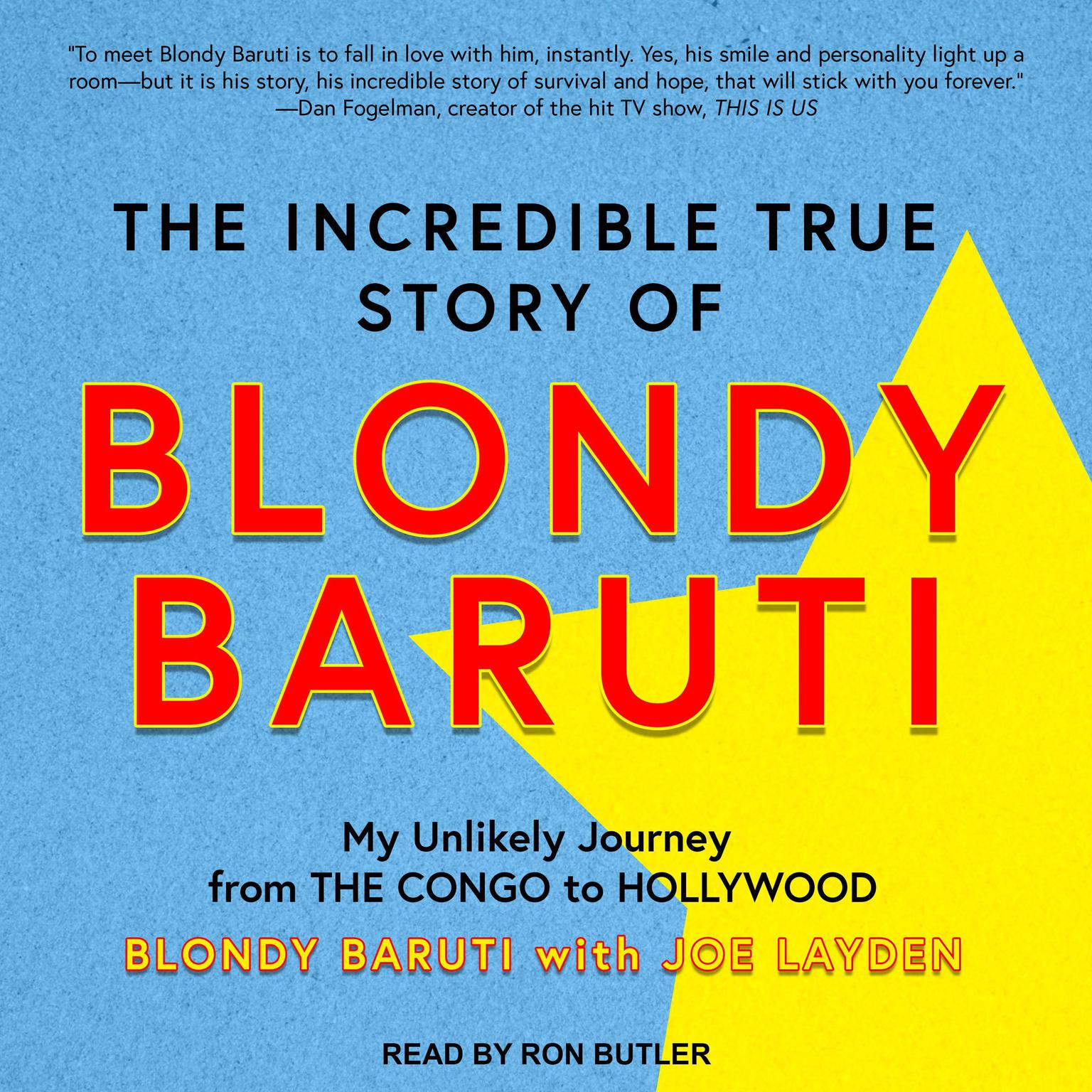 The Incredible True Story of Blondy Baruti: My Unlikely Journey from the Congo to Hollywood Audiobook