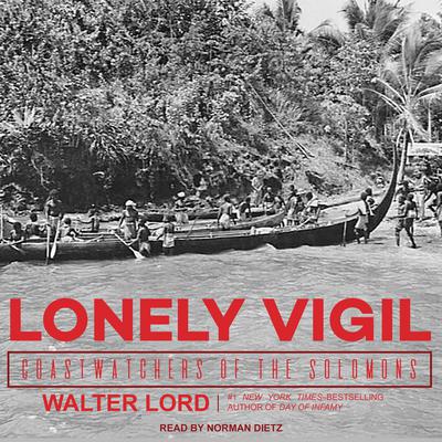 Lonely Vigil: Coastwatchers of the Solomons Audiobook, by 