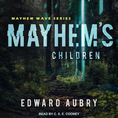 Mayhem's Children Audiobook, by Edward Aubry