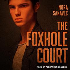 The Foxhole Court  Audiobook, by Nora Sakavic