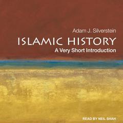 Islamic History: A Very Short Introduction Audiobook, by Adam J. Silverstein