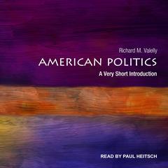 American Politics: A Very Short Introduction Audiobook, by 