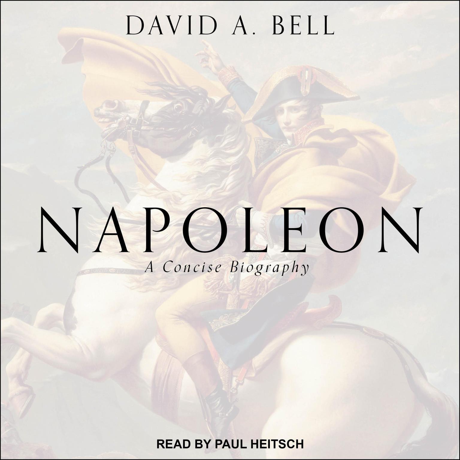 Napoleon: A Concise Biography Audiobook, by David A. Bell