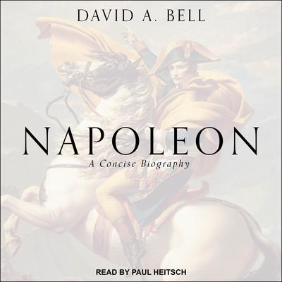 Napoleon: A Concise Biography Audiobook, by 