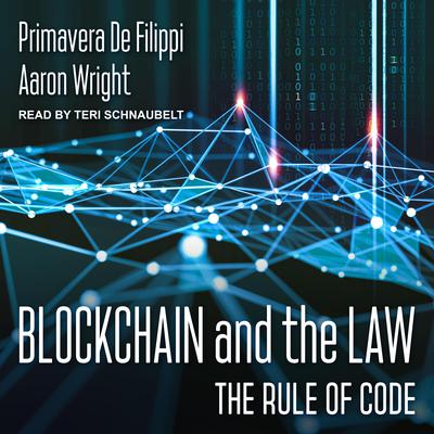 Blockchain and the Law: The Rule of Code Audiobook, by Aaron Wright