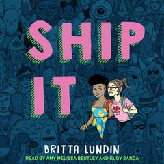 Ship It Audiobook, by Britta Lundin