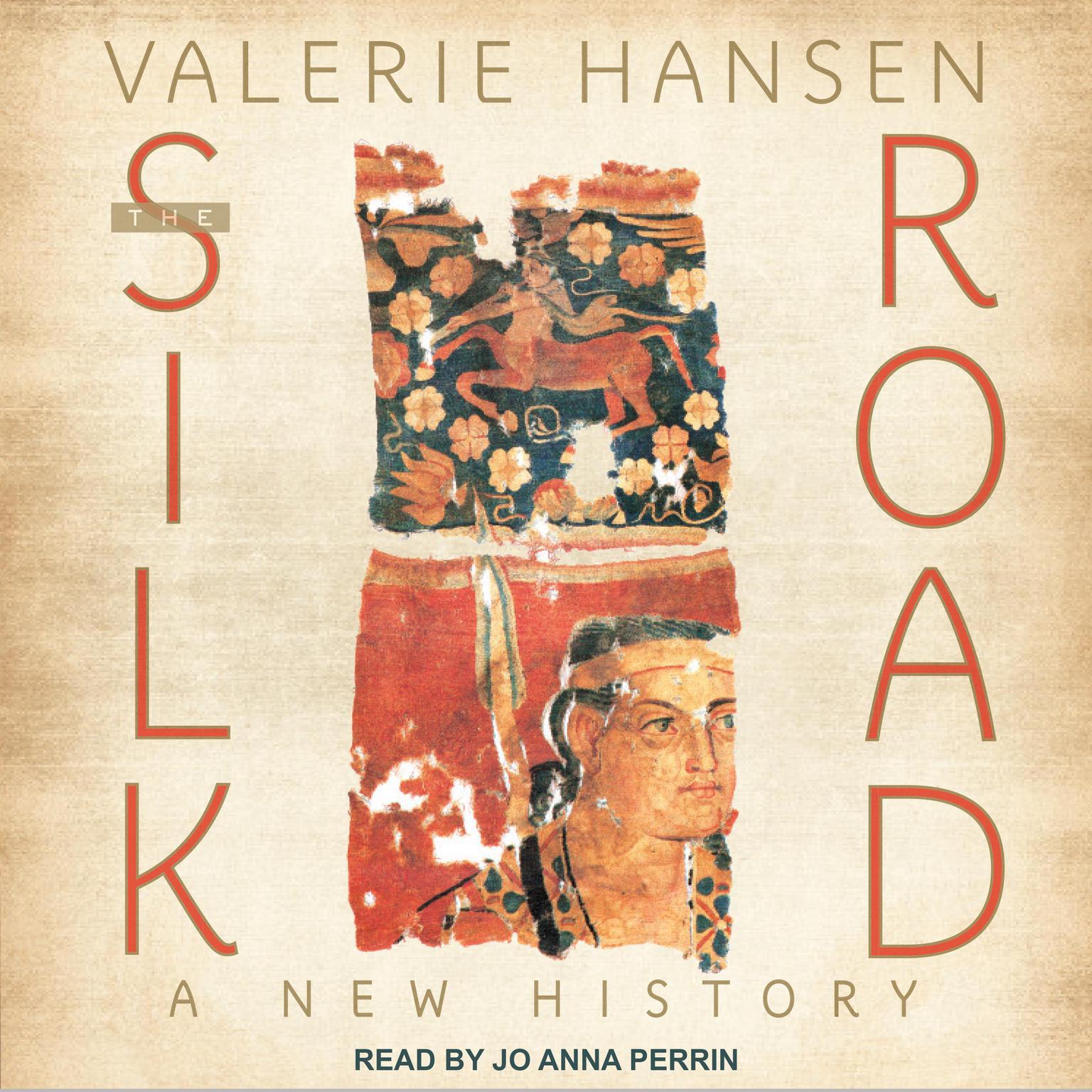 The Silk Road: A New History Audiobook, by Valerie Hansen