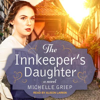 The Innkeepers Daughter Audiobook, by Michelle Griep